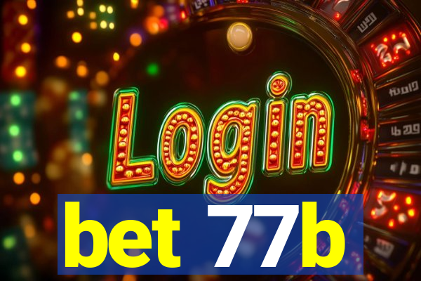 bet 77b